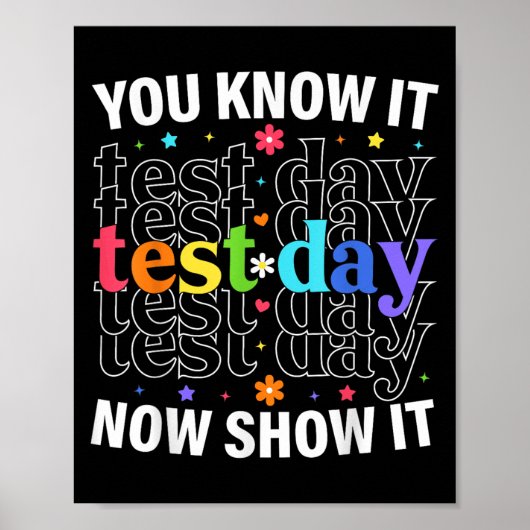 Poster You Know It Now Show It Funny Test Day Motivationa (Devant)