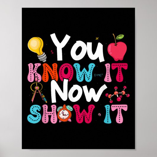 Poster You Know It Now Show It Testing Day Motivational T (Devant)