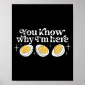 Poster You Know Why I’m Here Deviled Eggs Thankful Thanks (Devant)