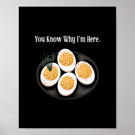 Poster You Know Why I'm Here Funny Deviled Egg Thanksgivi (Devant)