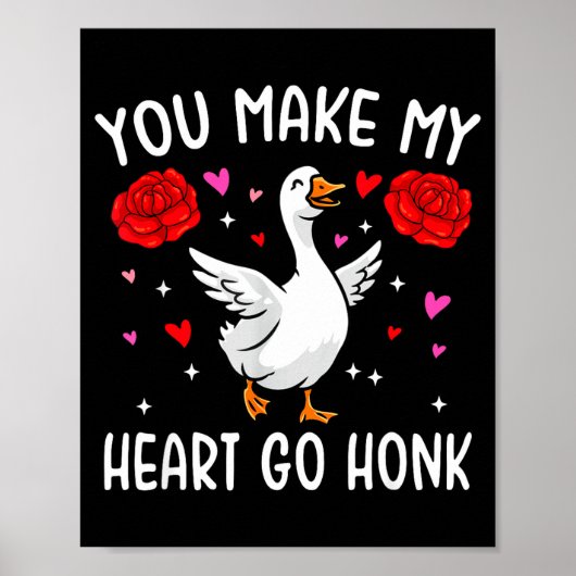 Poster You Make My Heart Go Honk Valentine Goose  (Devant)