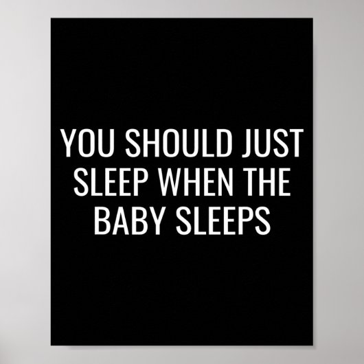 Poster You Should Just Sleep When The Baby Funny New Pare (Devant)