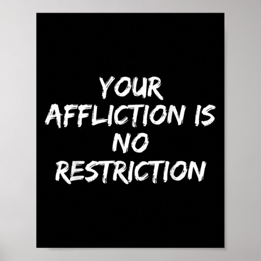 Poster Your Affliction Is No Restriction Motivational Quo (Devant)