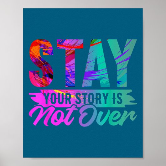 Poster Your Story Is Not Over Stay Shirt Suicide Preventi (Devant)