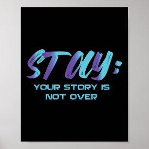 Poster Your Story Is Not Over Stay Suicide Prevention Awa