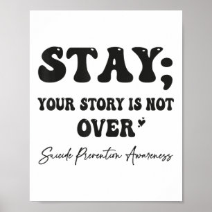 Poster Your Story Is Not Over Stay Suicide Prevention Awa