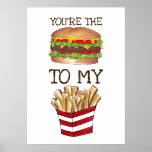 Poster You're The Burger To My Fries Foodie Love