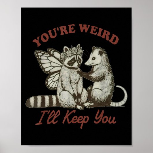 Poster You're Weird I'll Keep You Funny Raccoon Ssum (Devant)