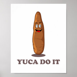 Poster Yuca Do It - Funny Kawaii Yuca Pun
