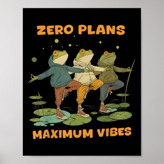 Poster Zéro Plans Vibes maximum Funky Frog Chill Sweat - (Devant)