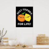 Poster Zest Friends for Life Funny Citrus Pun Dark BG (Cuisine)