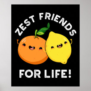 Poster Zest Friends for Life Funny Citrus Pun Dark BG