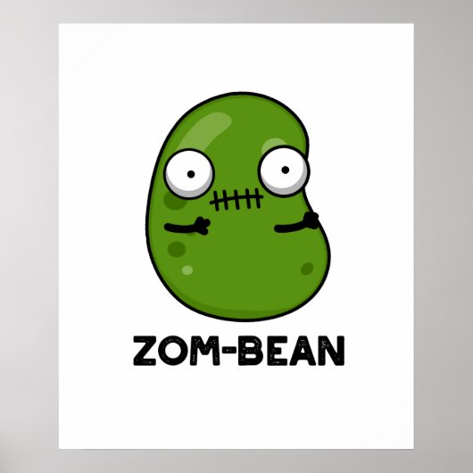 Poster Zom-bean Drôle Halloween Zombie Bean Pun (Devant)