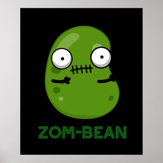 Poster Zom-bean Funny Zombie Bean Pun Dark BG (Devant)