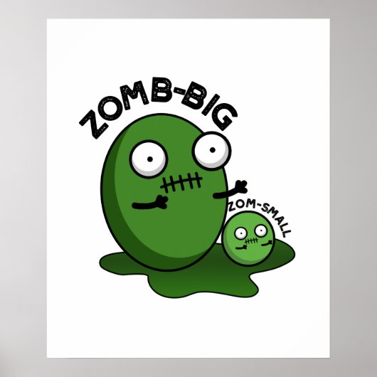 Poster Zom-big Zom-small Funny Halloween Zombie Pun (Devant)