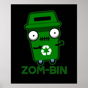Poster Zom bin Funny Zombie Trash Bin Pun Dark BG