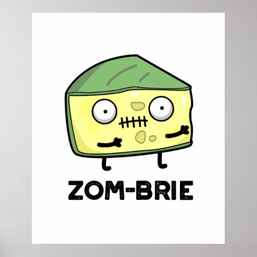 Poster Zom brie Drôle Halloween Zombie Brie Pun fromage (Devant)