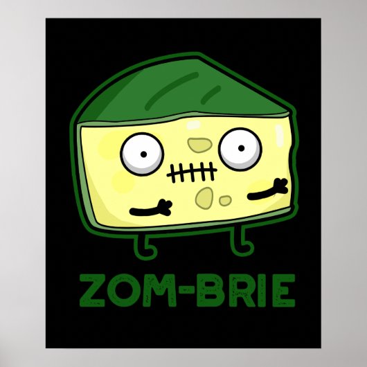 Poster Zom-brie Funny Zombie Brie Cheese Pun Dark BG (Devant)