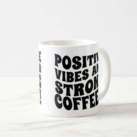 Postive Vibes & Strong Coffee Mug (Devant droit)