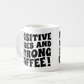Postive Vibes & Strong Coffee Mug (Devant gauche)
