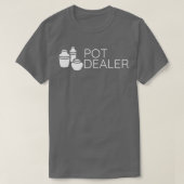 Pot Dealer Funny Pottery Gift Ceramics Pottery Mak T-shirt (Design voorkant)