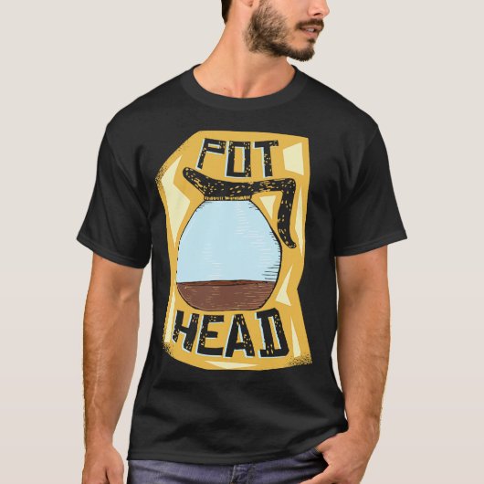 Pot Head Coffee Drinker Barista Pun T-shirt (Voorkant)