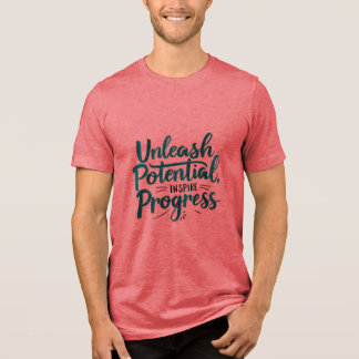 Potentieel ontketenen, vooruitgang inspireren Tri-Blend shirt