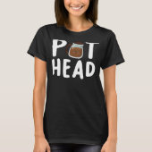 Pothead Koffie Cafeïne Verslaafd Pot Head Koffie T-shirt (Voorkant)