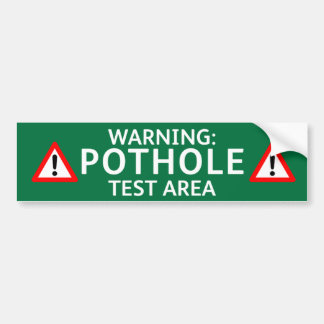 Pothole Bumper Sticker: WARNING POTHOLE TEST AREA Bumpersticker