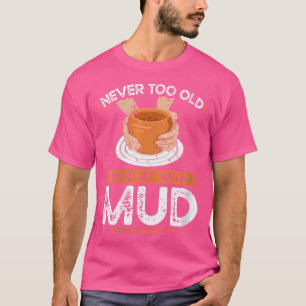 Pottenbakkersschijf Spelen Met Modder Grappige Ker T-shirt