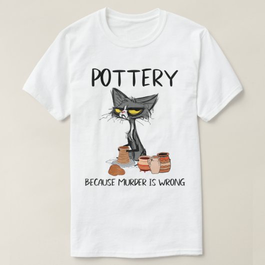 Potterie omdat moord verkeerd is Funny Cat lovers  T-shirt (Design voorkant)