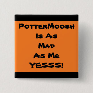 PotterMoosh Fan Badge 2 Vierkante Button 5,1 Cm