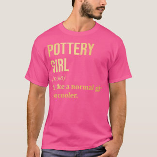 Pottery Girl Funny Gezegde in Gold T-shirt
