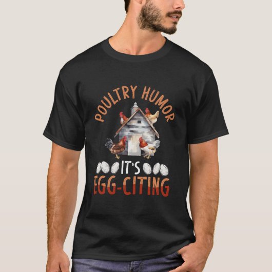Poultry Humor Its Egg-Citing Backprint Chicken T-shirt (Voorkant)