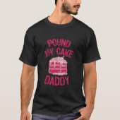 Pound Mijn Cake Daddy Lange Mouw T Shirt (Voorkant)