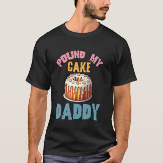 Pound Mijn Cake Papa Leuke Zoete Bakken T-shirt