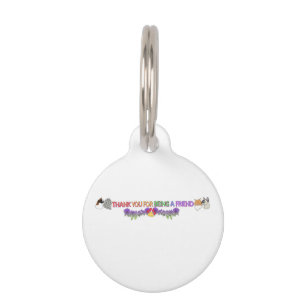 Pour Animaux Petit médaillon rond THANK YOU FOR BEING A FRIEND!