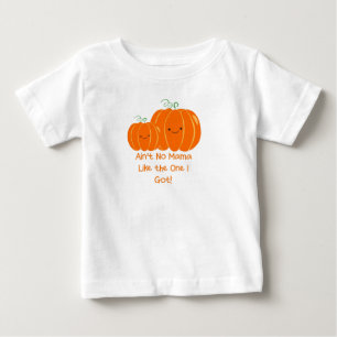 Pour Bébé AIN’T NO MAMA LIKE THE ONE I GOT Baby T-shirt