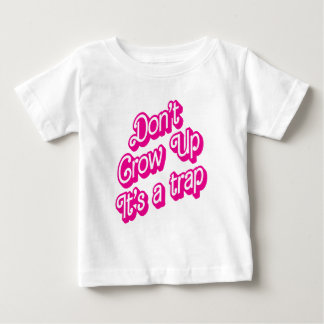 Pour Bébé "Don't grow up, it's a trap" Toddler T-shirt
