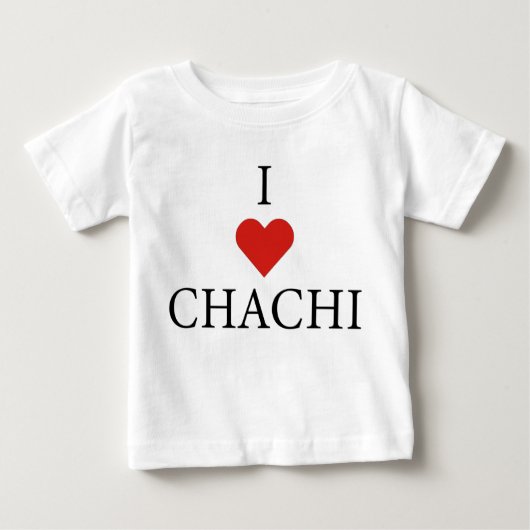 Pour Bébé J'AIME CHACHI Baby T-shirt  (Devant)