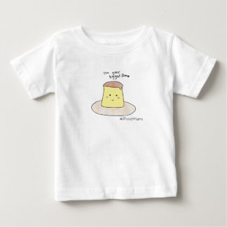 Pour Bébé Je suis votre plus grand flan Baby T-shirt