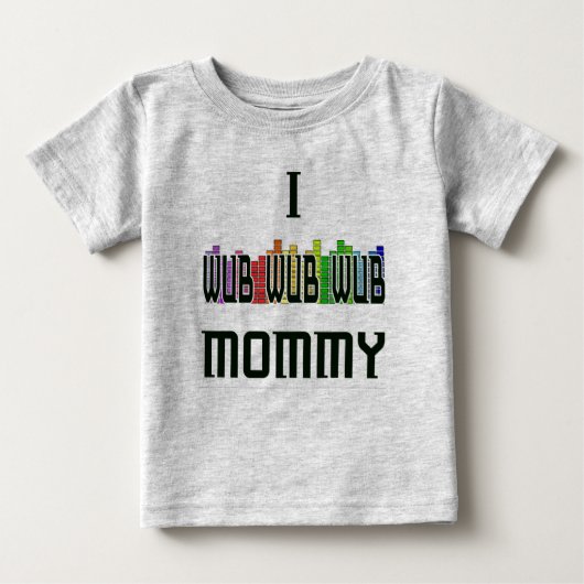 Pour Bébé "Je T-shirt de nourrisson de Dubstep de maman de (Devant)