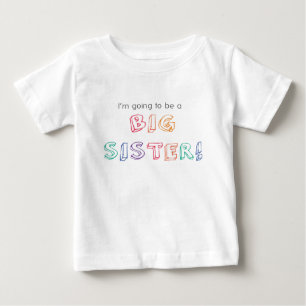 Pour Bébé Je vais être une GRANDE SOEUR ! T-shirt