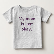 Ma maman est juste T-shirt correct d'enfant en bas