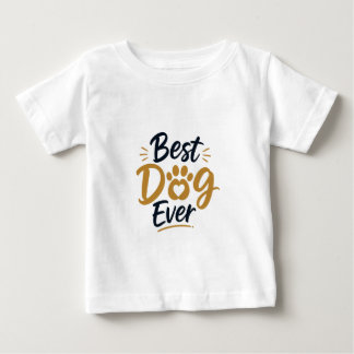 Pour Bébé Meilleur Chien de Tous les Temps T-Shirt Drôle pou