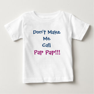 Pour Bébé Ne m'oblige pas à appeler le T-shirt enfant papi g