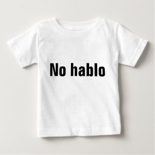 Pour Bébé No Hablo T-shirt