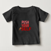 Pour Bébé Push Your self T-Shirt (Devant)