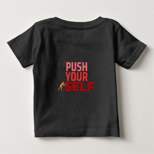 Pour Bébé Push Your self T-Shirt (Dos)