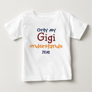 Pour Bébé Seule Ma Gigi comprend le T-shirt de mon enfant